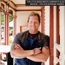  ??  ?? THE LITTLE BONE BROTH COMPANY’S ALEX WATSON – THE 2019 SUPREME WINNER.