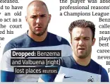  ?? REUTERS ?? Dropped: Benzema and Valbuena (right) lost places