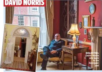  ??  ?? EcLEcTIc: David Norris sits back in his Georgian pad