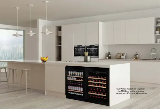  ??  ?? Two Vintec models sit together – the 100 beer bottle beverage centre and 50-bottle wine cabinet.