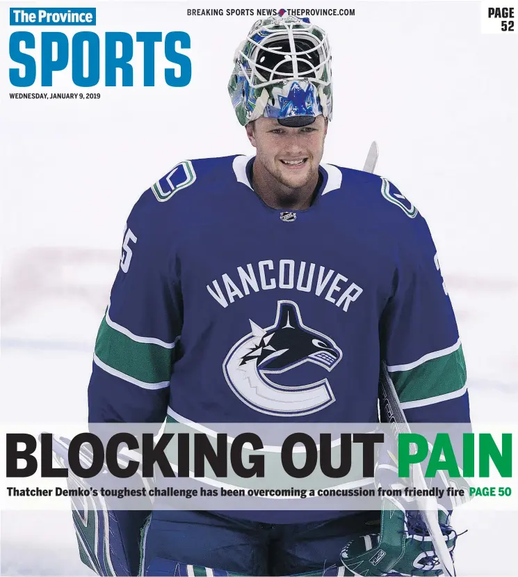  ?? GERRY KAHRMANN/PNG FILES ?? Vancouver Canucks goaltender Thatcher Demko, 23, prepares to make his first NHL regular-season start this season — and the second of his career.