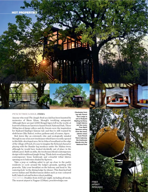  ??  ?? PENCH TREE LODGE Clockwise from top left: Pench Tree Lodge is set in Rudyard Kipling territory; bright fabrics dot the room;
Free Spirit Spheres swing from the trees; admire views
from Pench Tree’s balcony; the treehouse blends into the
National...