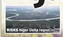  ??  ?? RISKS Niger Delta region