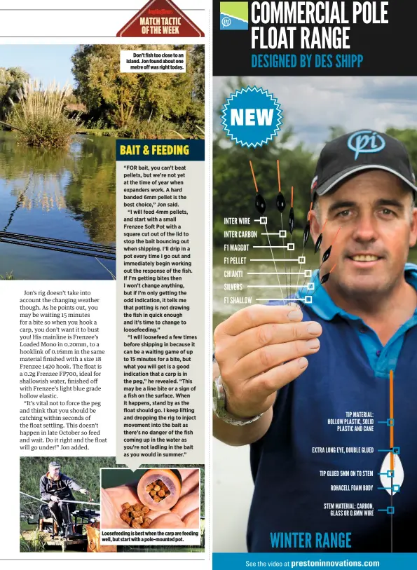  ??  ?? Don’t fish too close to an island. Jon found about one metre off was right today. Loosefeedi­ng is best when the carp are feeding well, but start with a pole-mounted pot.