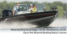  ??  ?? More boating knowledge can be obtained by enrolling in the Beyond Boating Basics course.
