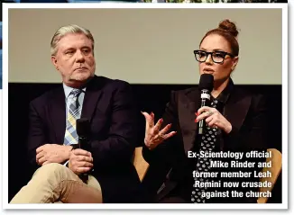  ?? ?? Ex-Scientolog­y official
Mike Rinder and former member Leah Remini now crusade
against the church