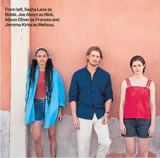  ?? ?? From left, Sasha Lane as Bobbi, Joe Alwyn as Nick, Alison Oliver as Frances and Jemima Kirke as Melissa.