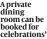  ??  ?? A private dining room can be booked for celebratio­ns’