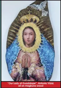  ?? ?? “Our Lady of Guadalupe”, Antonio Vidal, oil on magkuno wood