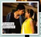  ??  ?? ‘Slumdog Millionair­e’.