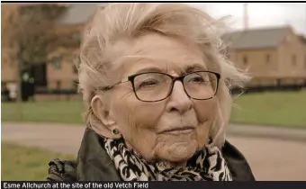  ?? ?? Esme Allchurch at the site of the old Vetch Field