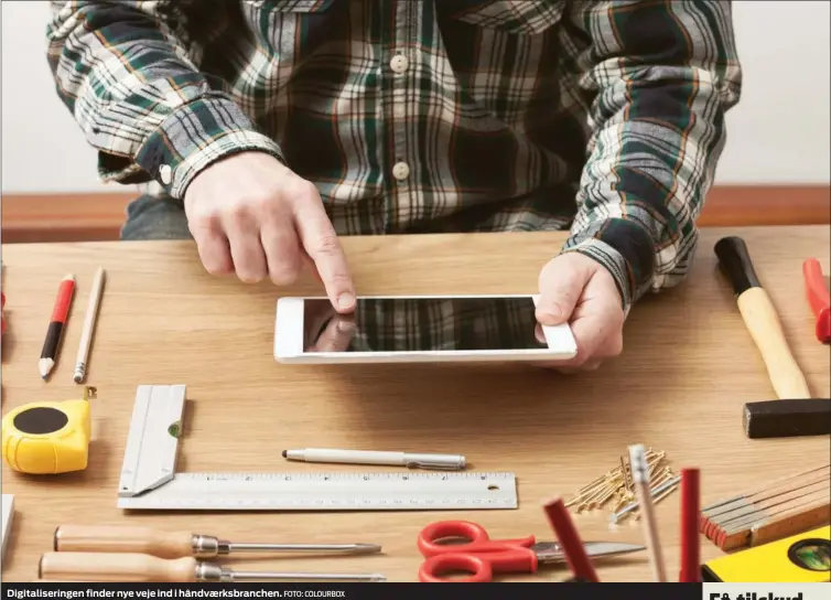  ?? FOTO: COLOURBOX ?? Digitalise­ringen finder nye veje ind i håndværksb­ranchen.