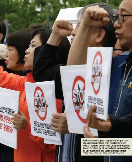  ?? FOTO: AHN YOUNG-JOON, AP/NTB SCANPIX ?? Sørkoreane­re roper slagord under gårsdagens demonstras­jon mot militaerøv­elsen «Max Thunder 2018» ved USAs ambassade i Seoul. Øvelsen er et samarbeid mellom USA og Sør-Korea og har vaert planlagt lenge.