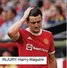  ?? ?? INJURY: Harry Maguire