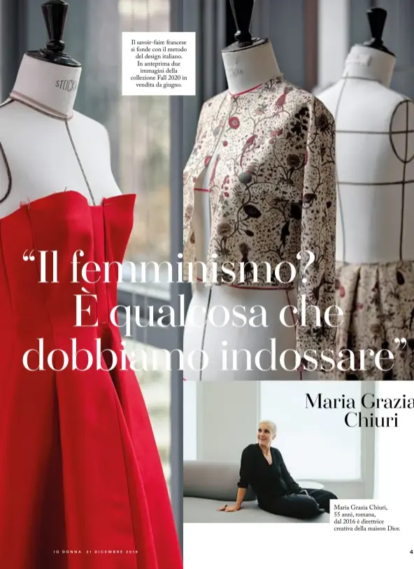  ??  ?? Il savoir-faire francese si fonde con il metodo del design italiano. In anteprima due immagini della collezione Fall 2020 in vendita da giugno.
Maria Grazia Chiuri, 55 anni, romana, dal 2016 è direttrice creativa della maison Dior.