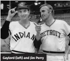  ?? ?? Gaylord (left) and Jim Perry