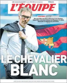  ??  ?? Laurent Blanc, “el caballero blanco”, ocupó ayer la portada del diario L'Équipe