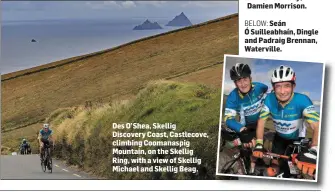  ??  ?? Des O’Shea, Skellig Discovery Coast, Castlecove, climbing Coomanaspi­g Mountain, on the Skellig Ring, with a view of Skellig Michael and Skellig Beag.