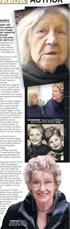  ??  ?? SHOCKED Helga’s reunion with her mum lasted just 45 minutes NO REMORSE Traudi, top, and with Helga, above. Helga and her brother , below