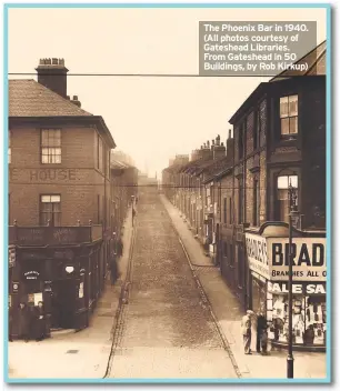  ??  ?? The Phoenix Bar in 1940. (All photos courtesy of Gateshead Libraries. From Gateshead in 50 Buildings, by Rob Kirkup)