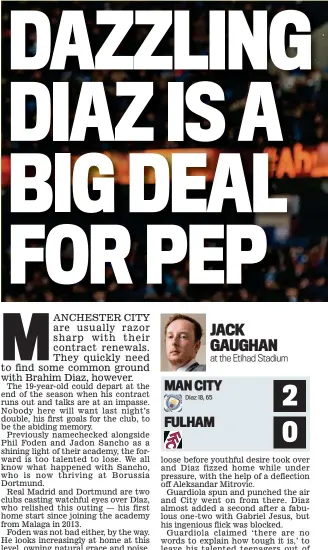  ??  ?? MAncHESTER cITY are usually razor sharp with their contract renewals. They quickly need to find some common ground with Brahim Diaz, however.