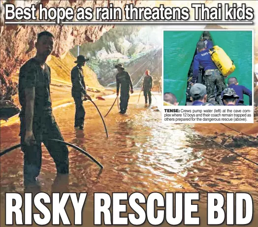  ??  ?? TENSE: Crews pump water (left) at the cave complex where 12 boys and their coach remain trapped as others prepared for the dangerous rescue (above).