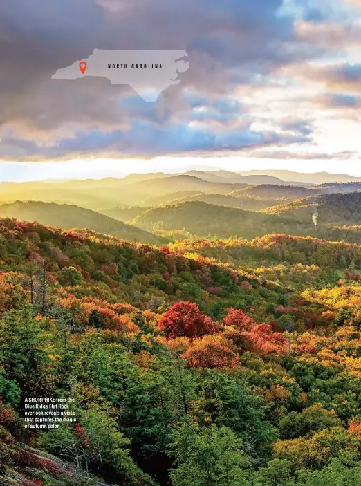  ??  ?? A SHORT HIKE from the Blue Ridge Flat Rock overlook reveals a vista that captures the magic of autumn color.