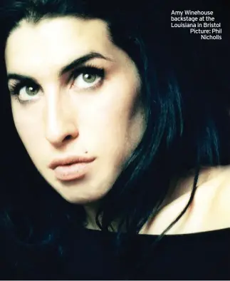  ??  ?? Amy Winehouse backstage at the Louisiana in Bristol Picture: Phil Nicholls