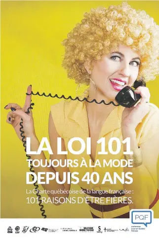  ?? SSJB ?? Poster from La Société Saint-Jean-Baptiste celebratin­g the 40th anniversar­y of Quebec’s Bill 101.