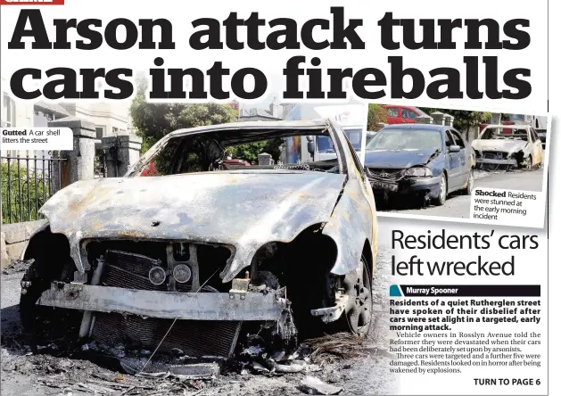  ??  ?? Gutted A car shell litters the street Shocked Residents were stunned at the early morning incident