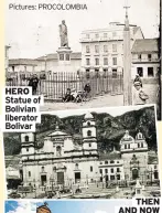  ??  ?? HERO Statue of Bolivian liberator Bolivar
THEN AND NOW Bogota’s National Cathedral