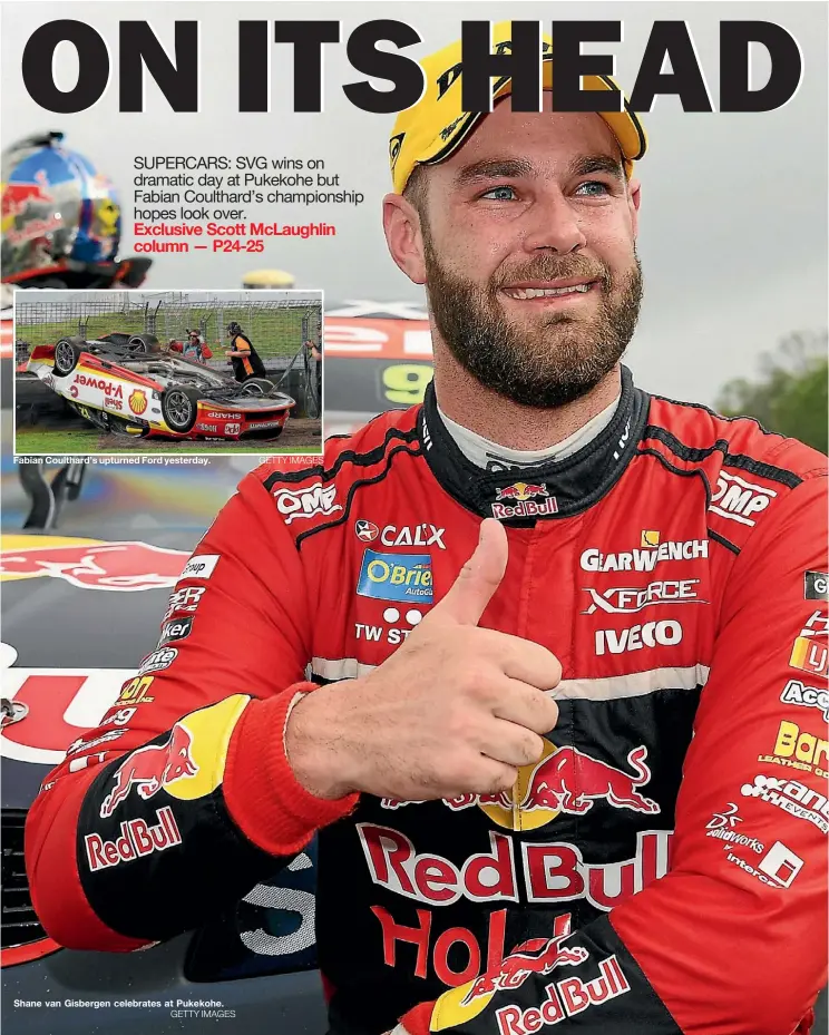  ??  ?? Fabian Coulthard’s upturned Ford yesterday. Shane van Gisbergen celebrates at Pukekohe.