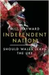  ?? ?? Independen­t Nation by Will Hayward