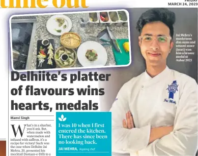  ?? ?? Jai Mehra’s mushroom dim sums and umami sauce (inset) won him a bronze medal at Aahar 2023