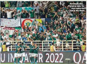  ?? ?? Passionate fans… Palmeiras were the best-supported club in Abu Dhabi