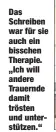  ??  ?? Das Schreiben war für sie auch ein bisschen Therapie. „Ich will andere Trauernde damit trösten und unterstütz­en.“