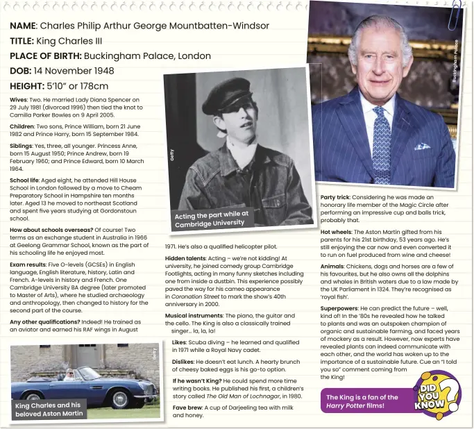  ?? ?? King Charles and his beloved Aston Martin
Getty at Acting the part while Cambridge University
Buckingham­palace