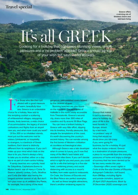  ??  ?? Greece offers a winning mix of timeless charm and laid-back living