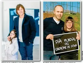  ??  ?? Clari es la sobrina con Síndrome de Down de Matías Almeyda. Andrés Iniesta también se volcó en muestras de apoyo a la iniciativa.