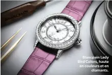  ?? ?? Blancpain Lady Bird Colors, haute en couleurs et en diamants.