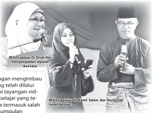  ??  ?? BEKAS pelajar Dr Oriah Akir menyampaik­an sepatah dua kata. BEKAS pelajar Dr Kamil Salem dan Nurfazilah Ismail berduet.