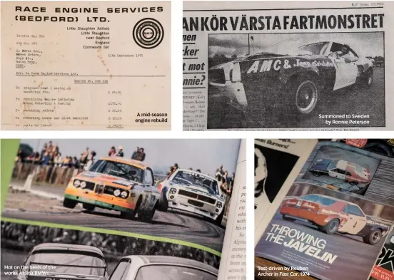  ??  ?? Hot on the heels of the works Alpina BMWS A mid-season engine rebuild Test-driven by Reuben Archer in 1974 Summoned to Sweden by Ronnie Peterson