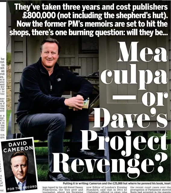  ??  ?? Putting it in writing: Cameron and the £25,000 hut where he penned his book, inset
