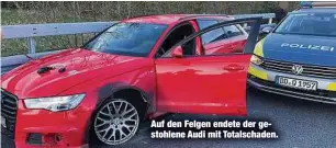  ?? ?? Auf den Felgen endete der gestohlene Audi mit Totalschad­en.