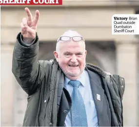  ??  ?? Victory Brian Quail outside Dumbaton Sheriff Court