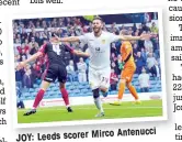  ??  ?? Antenucci JOY: Leeds scorer Mirco