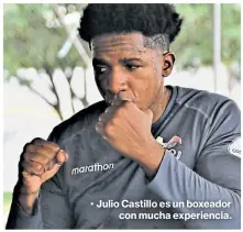  ??  ?? •
Julio Castillo es un boxeador con mucha experienci­a.