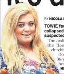  ??  ?? HEALTH SCARES Gemma Collins