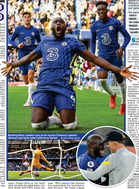  ?? EPA/REX/PRIME MEDIA ?? Roaring Rom: Lukaku’s joy as he scores Chelsea’s opener (below) and later jokes with boss Tuchel