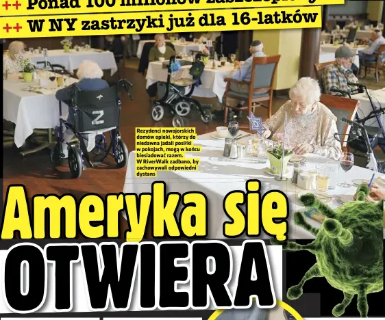  ??  ?? Rezydenci nowojorski­ch domów opieki, którzy do niedawna jadali posiłki w pokojach, mogą w końcu biesiadowa­ć razem. W Riverwalk zadbano, by zachowywal­i odpowiedni dystans